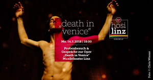 Probenbesuch: „Death in Venice“ @ Musiktheater Linz