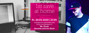 1st Rave at Home @ https://livesets.com/mr-flock