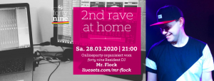 2nd Rave at Home @ https://livesets.com/mr-flock
