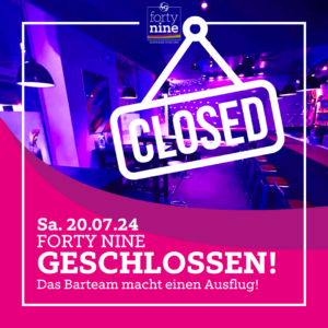 20.7.24 - forty nine geschlossen @ Queer Bar forty nine